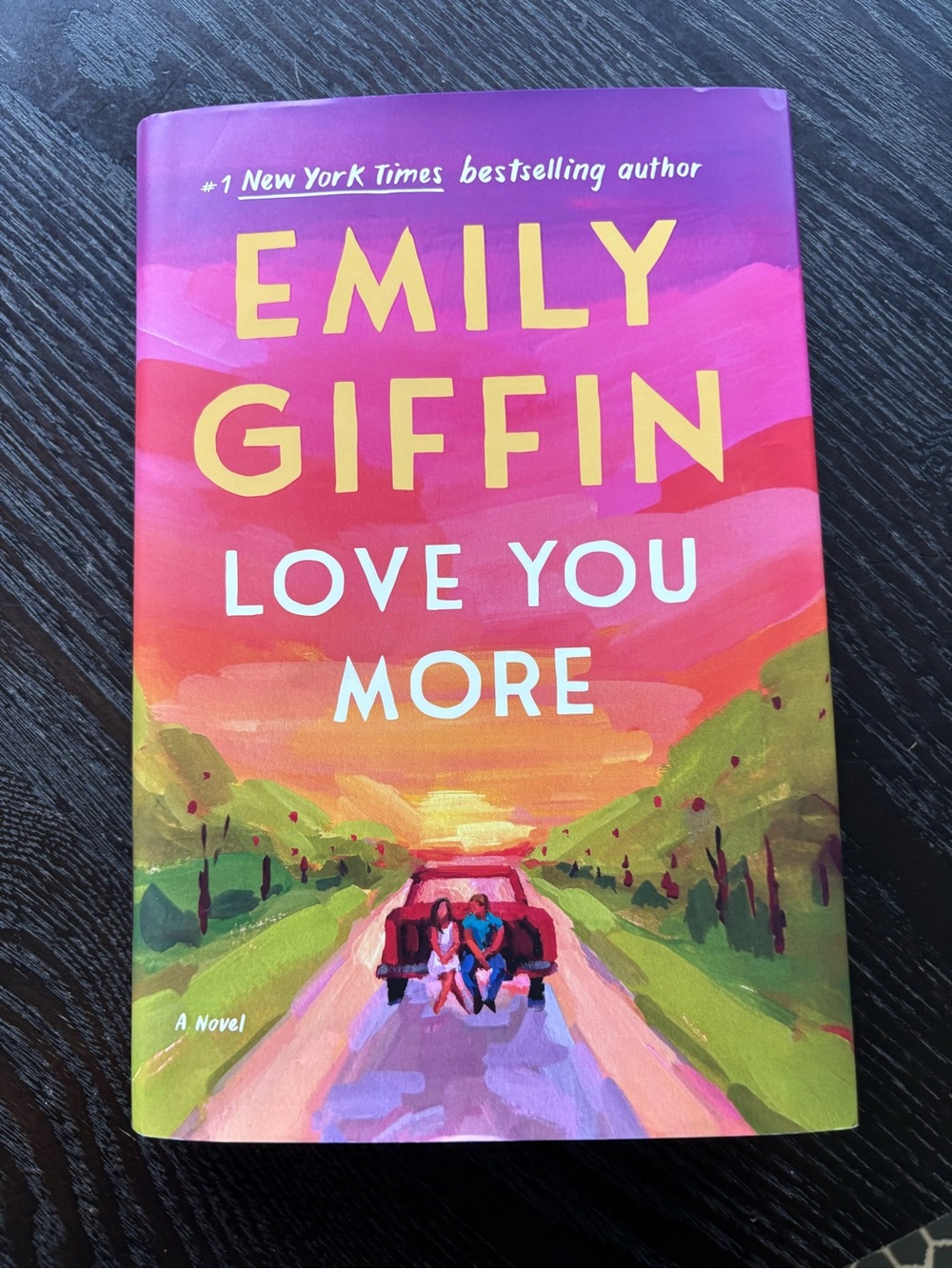 Love You More by Emily Giffin- hardcover